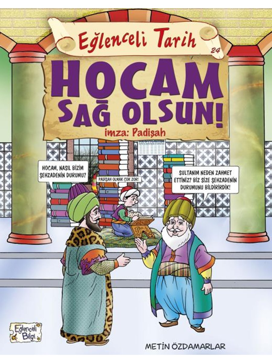 EĞLENCELİ TARİH 24 - HOCAM SAĞOLSUN İMZA PADİŞAH