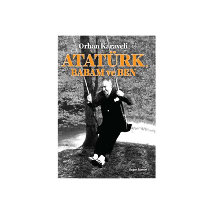 Atatürk, Babam ve Ben