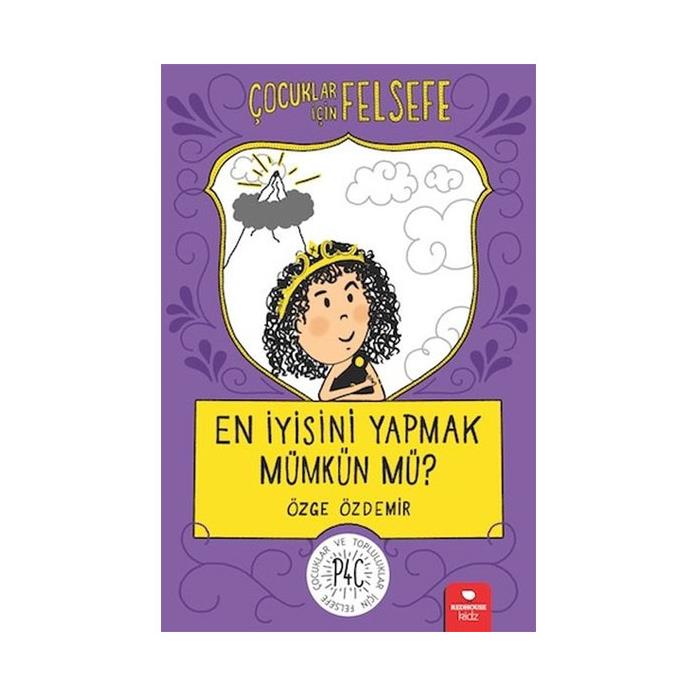 En İyisini Yapmak Mümkün mü? - Çocuklar İçin Felsefe