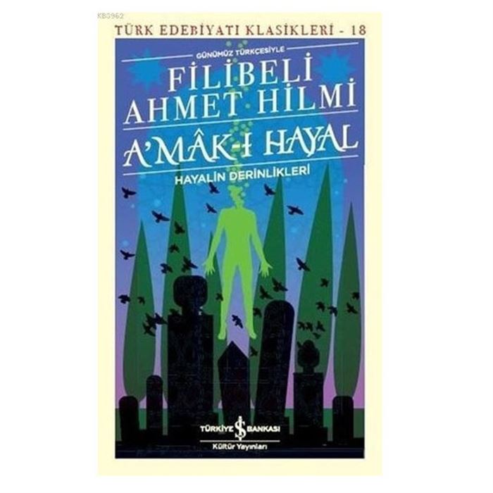 A'MAK-I HAYAL - HAYALİN DERİNLİKLERİ - GÜNÜMÜZ TÜRKÇESİYLE