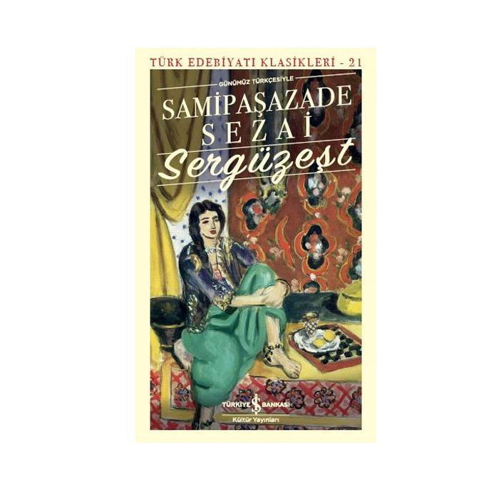 SERGÜZEŞT (GÜNÜMÜZ TÜRKÇESİYLE)
