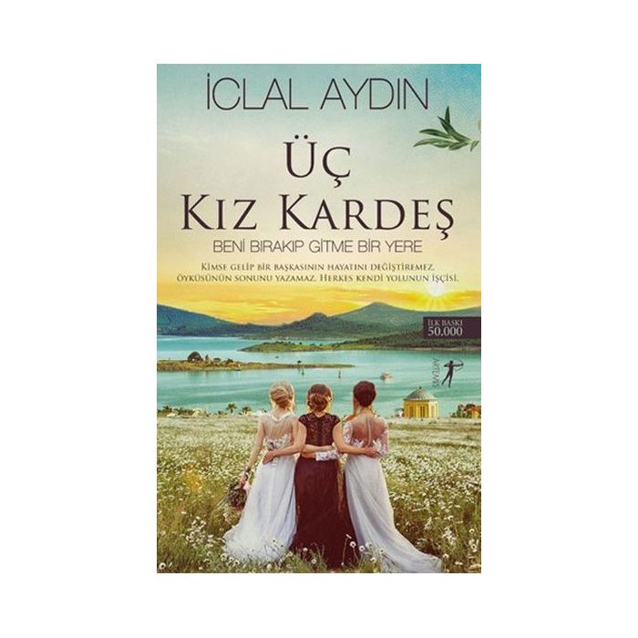 ÜÇ KIZ KARDEŞ - BENİ BIRAKIP GİTME BİR YERE