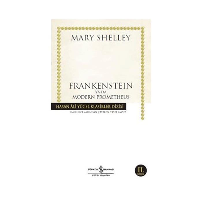 FRANKENSTEIN YA DA MODERN PROMETHEUS - HASAN ALİ YÜCEL KLASİKLERİ