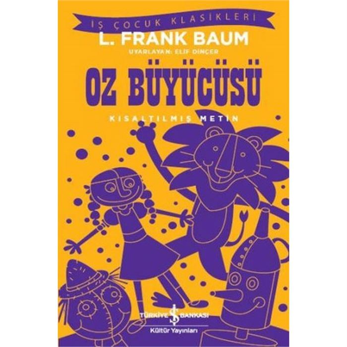 İŞ ÇOCUK KÜTÜPHANESİ: OZ BÜYÜCÜSÜ KISALTILMIŞ METİN