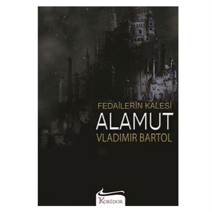 FEDAİLERİN KALESİ ALAMUT