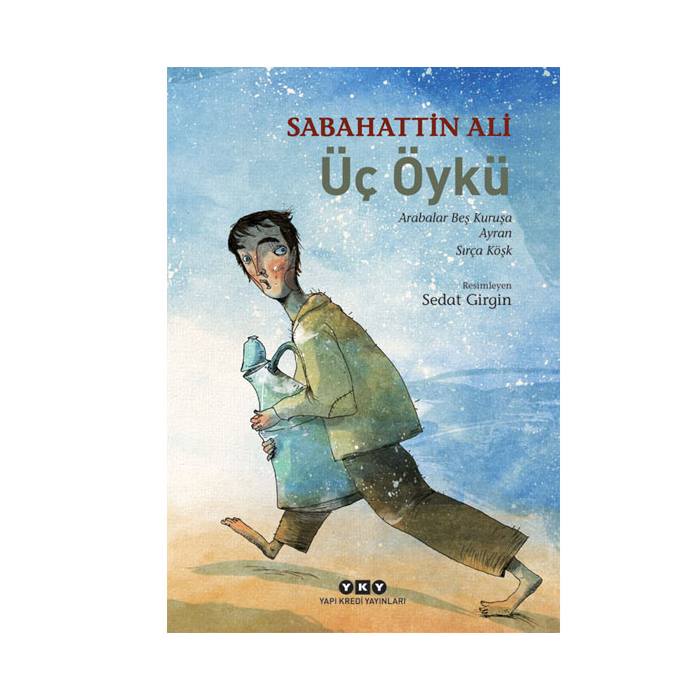 3 ÖYKÜ : ARABALAR 5 KURUŞA - AYRAN - SIRÇA KÖŞK