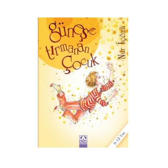 GÜNEŞE TIRMANAN ÇOCUK