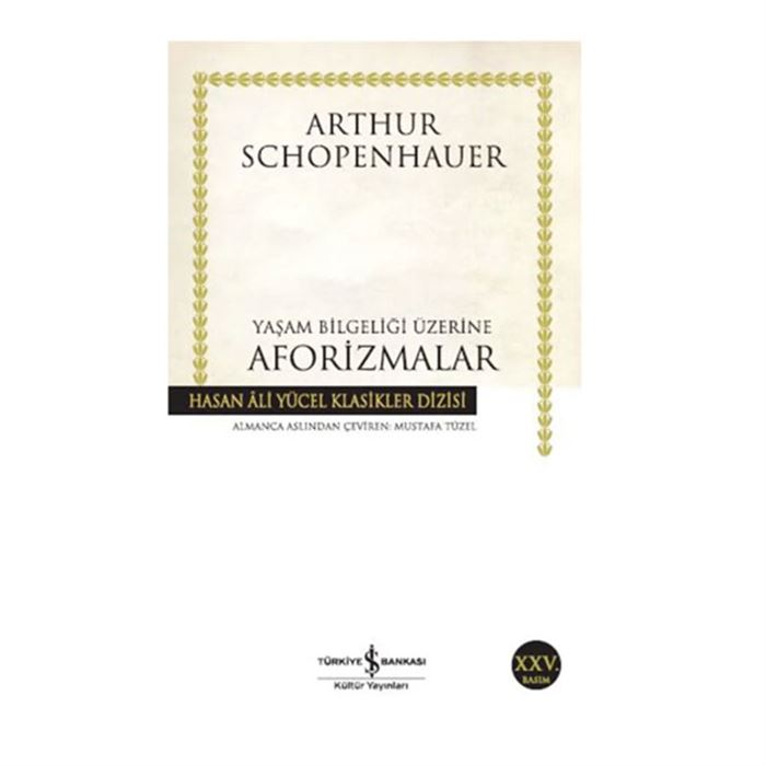 YAŞAM BİLGELİĞİ ÜZERİNE AFORİZMALAR - HASAN ALİ YÜCEL KLASİKLERİ